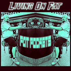 Living On Fat feat. Cypress Hill (prod. Fat Pockets)