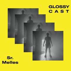 GlossyCast #04 - Sr. Melles