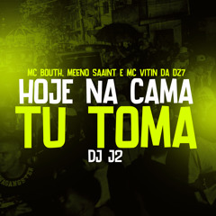 Hoje na Cama tu Toma (feat. MC VITIN DA DZ7 & Tropa da W&S)