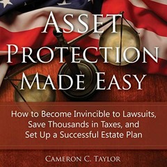 [View] KINDLE PDF EBOOK EPUB Asset Protection Made Easy: How to Become Invincible to