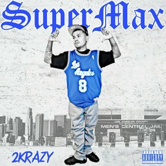 2KRAZY - SUPERMAX