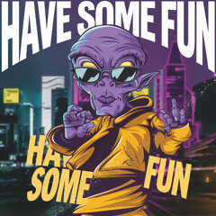 Niko Neiglick & Walt One - Have Some Fun