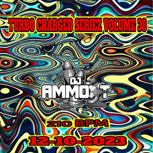 DJ AMMO-T - Turbo Charged volume 30 - 210 Bpm Set - Dedicated to rushy