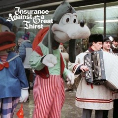 Insurance Against a Great Thirst 009 / 09 02 2022