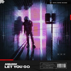 Anbargo - Let You Go | OUT NOW