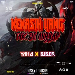 KEKASIH YANG TAK DIANGGAP  ( R.T_ x YAHO x BIBER ) #BUKANORANGKERAS