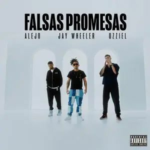 Alejo Ft. Jay Wheeler, Ozziel - Falsas Promesas