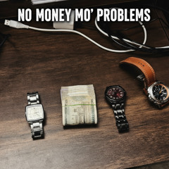 No Money Mo Problems