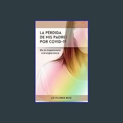 Ebook PDF  📖 La pérdida de mis padres por COVID-19: De la impotencia a la esperanza (Spanish Editi