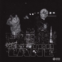Switch Lane (Prod. Hummy)