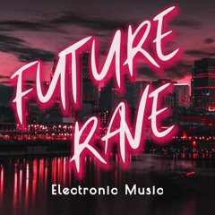 Filtered up Future Rave