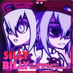 【Silly Billy | Hatsune Miku Cover】