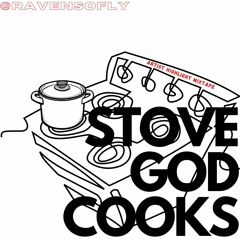 Stream STOVE GOD COOKS MIX- @RAVENSOFLY by @Ravensofly | Listen