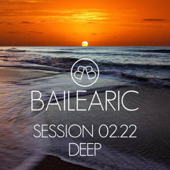 Bailearic Session 02.22 - Deep