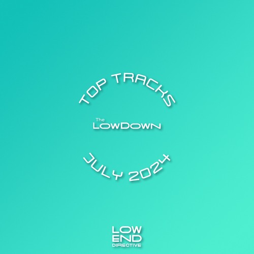 The LowDown Top Tracks - July 2024