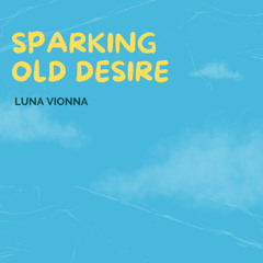 Sparking Old Desire