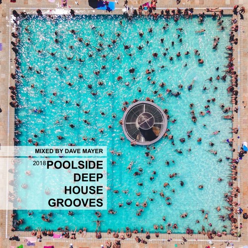 Dave Mayer Live @ Poolside Deep House Grooves 2018