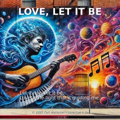 Love, Let It Be