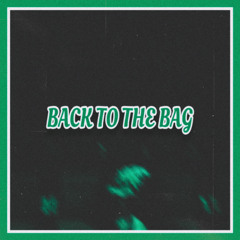 Back To The Bag (Freestyle)