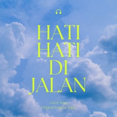 Tulus - Hati-Hati di Jalan
