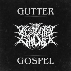 GUTTER GOSPEL (FREE DOWNLOAD)
