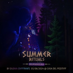 Dudka - 01.06.24 Summer Rituals Dnb Mix@Casa Del Pozitiff