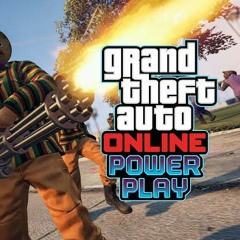 GTA Online Power Play - Get On The Move
