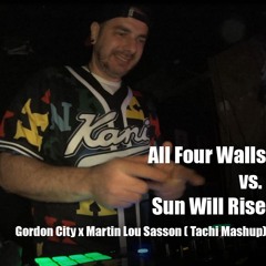All Four Walls vs Sun Will Rise (Tachi Mashup)