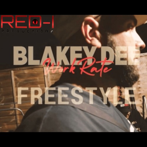 Blakey Dee - Work Rate (Freestyle) (Prod. BWizzyBeatz)