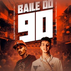 BAILE DO 90   MC RD OFICIAL, MC KAICK SK E MC MENOR NV -  DJ GUSTOMARES