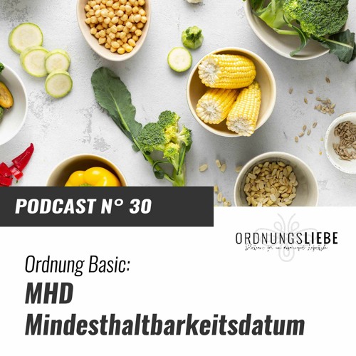 Stream # 30 Haltbarkeit von Lebensmittel - Was es mit dem MHD auf sich hat  from Ordnungsliebe | Listen online for free on SoundCloud