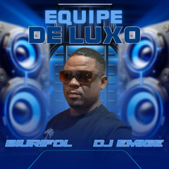 Biurifol e Dj Emige - Equipe de Luxo (B7 City)