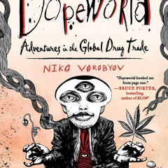 Ebook Dopeworld: Adventures in the Global Drug Trade