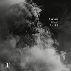 DNIXX - Grim Rebirth (FREE DL) [Freul Records]