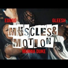 Munna Duke / EDogg / Gleesh - Muscles & Motion