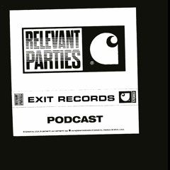 Relevant Parties Podcast Series - Exit Records
