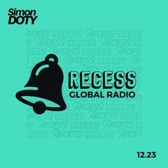 Recess Global Radio - December 2023 - Simon Doty Live from The Steel Yard London