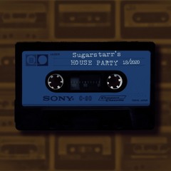 Sugarstarr's House Party18/2020 [Fresh House Music Every Friday]