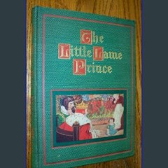 Read eBook [PDF] 🌟 THE LITTLE LAME PRINCE: And His Travelling Cloak     Hardcover – January 1, 190