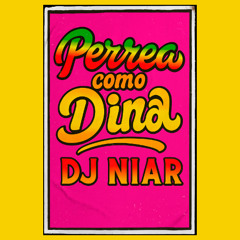 Perrea como Dina - DJ Niar