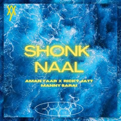 SHONK NAAL - AMAN YAAR X RICKY JATT X MANNY SARAI