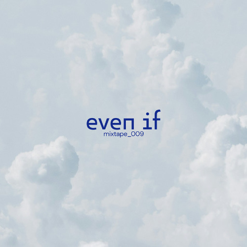 Even If Mixtape _ 009
