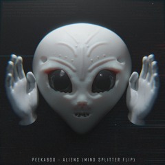 Peekaboo - Aliens (Mind Splitter Flip)