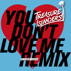 You Don't Love Me (Danger Groove Remix)