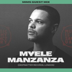 MIMS Guest Mix: MYELE MANZANZA (Deepmatter Records, London)