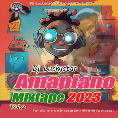 Dj Luckystar - Amapiano Mixtape 2023 Vol.2