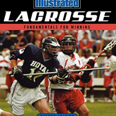 View KINDLE 💕 Sports Illustrated Lacrosse: Fundamentals for Winning by  David Urick