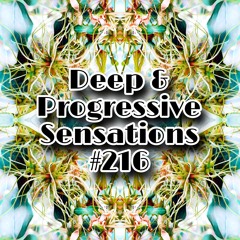Deep & Progressive Sensations #216 | We Forget