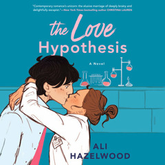 The Love Hypothesis by Ali Hazelwood, read by Callie Dalton