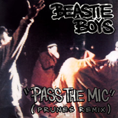 Pass The Mic (Prunes Remix)